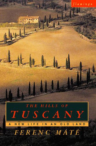 The Hills of Tuscany: A New Home in an Old Land