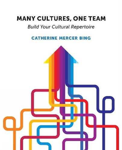 Cover image for Many Cultures, One Team: Build Your Cultural Repertoire