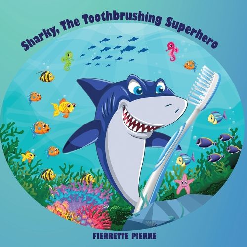 Cover image for Sharky, the Toothbrushing Superhero