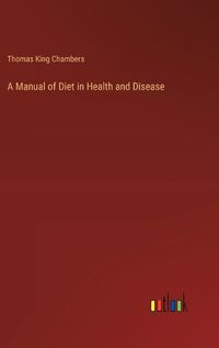 Cover image for A Manual of Diet in Health and Disease