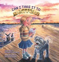 Cover image for Can I Take It to Heaven?