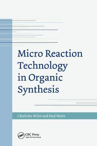 Cover image for Micro Reaction Technology in Organic Synthesis