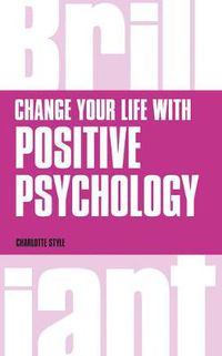 Cover image for Change Your Life with Positive Psychology