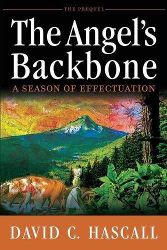 Cover image for The Angel's Backbone: A Season of Effectuation