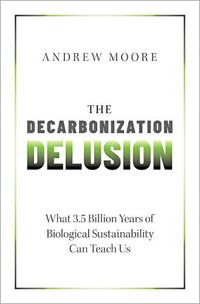 Cover image for The Decarbonization Delusion