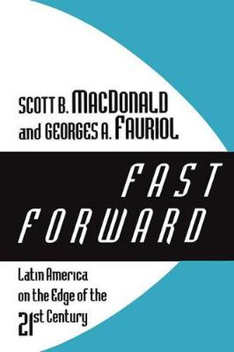 Cover image for Fast Forward: Latin America on the Edge of the Twenty-first Century