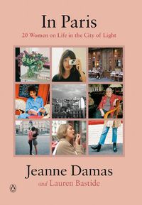 Cover image for In Paris: 20 Women on Life in the City of Light