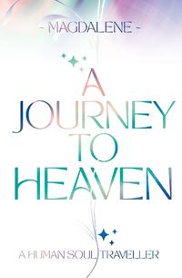 Cover image for A Journey to Heaven