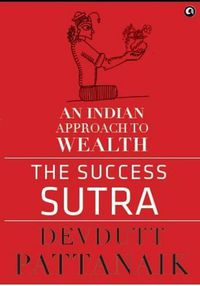 Cover image for The Success Sutra: An Indian Approach To Wealth