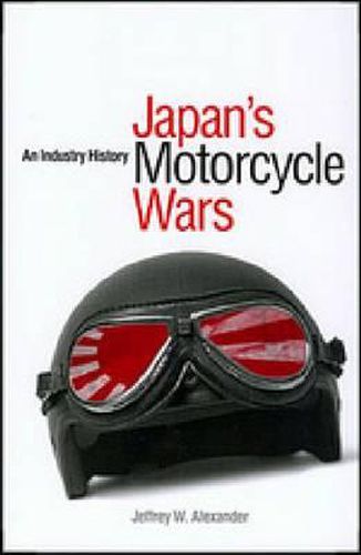 Cover image for Japan's Motorcycle Wars: An Industry History