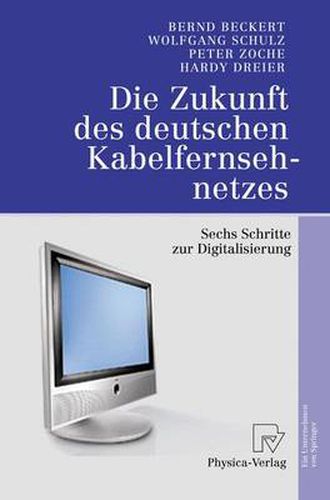 Die Zukunft des deutschen Kabelfernsehnetzes: Sechs Schritte zur Digitalisierung