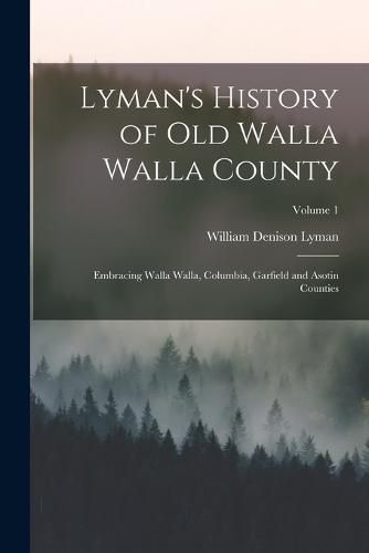 Cover image for Lyman's History of Old Walla Walla County