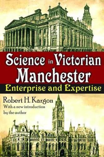Cover image for Science in Victorian Manchester: Enterprise and Expertise