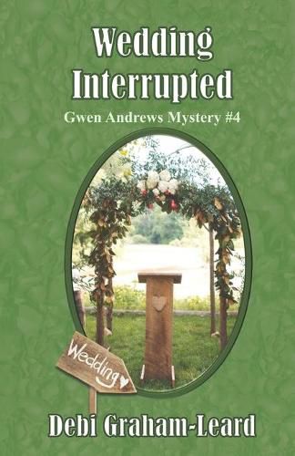 Cover image for Wedding Interrupted: Gwen Andrews Mystery #4