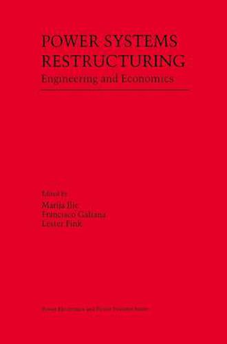 Cover image for Power Systems Restructuring: Engineering and Economics