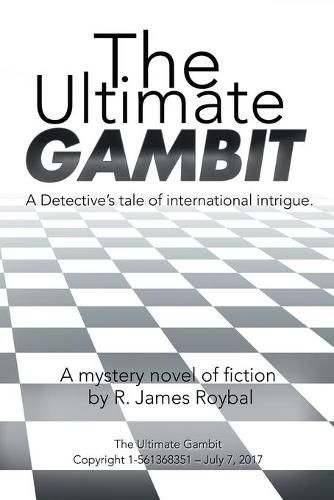 Cover image for The Ultimate Gambit: A Detective's Tale of International Intrigue.