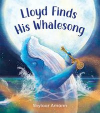 Cover image for Lloyd Finds His Whalesong