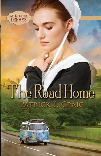 Cover image for The Road Home: Apple Creek Dreams