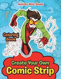 Cover image for Create Your Own Comic Strip Coloring Book