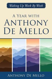 Cover image for A Year with Anthony De Mello: Waking Up Week by Week