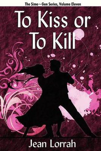 Cover image for To Kiss or to Kill: Sime Gen, Book Eleven