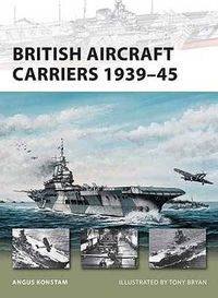 Cover image for British Aircraft Carriers 1939-45