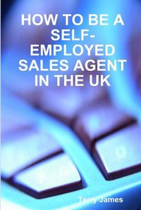 Cover image for How to be A Self-Employed Sales Agent in the UK