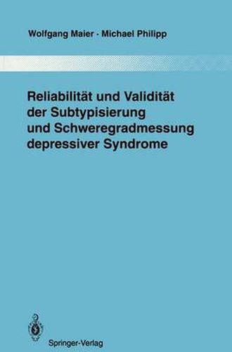 Reliabilitat und Validitat der Subtypisierung und Schweregradmessung Depressiver Syndrome