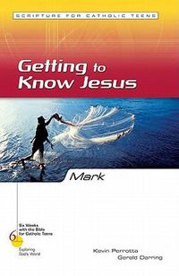 Cover image for Mark: Getting to Know Jesus