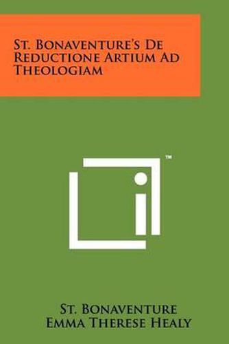 Cover image for St. Bonaventure's de Reductione Artium Ad Theologiam