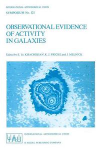 Cover image for Observational Evidence of Activity in Galaxies: Proceedings of the 121st Symposium of the International Astronomical Union Held in Byurakan, Armenia, U.S.S.R., June 3-7, 1986