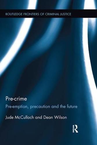 Cover image for Pre-crime: Pre-emption, precaution and the future