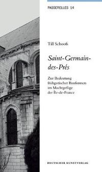 Cover image for Saint-Germain-des-Pres: Zur Bedeutung fruhgotischer Bauformen im Machtgefuge der Ile-de-France