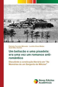 Cover image for Um beliscao e uma pisadela: era uma vez um romance anti-romantico