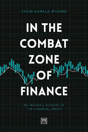 Cover image for In The Combat Zone of Finance: An Insider's account of the financial crisis