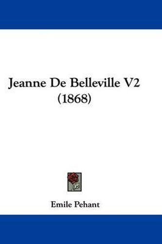 Cover image for Jeanne De Belleville V2 (1868)