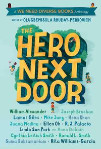 Cover image for The Hero Next Door: A We Need Diverse Books Anthology