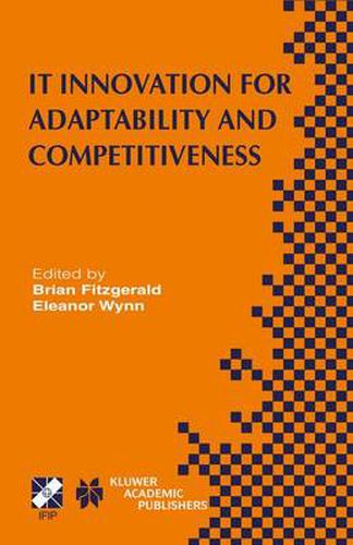 IT Innovation for Adaptability and Competitiveness: IFIP TC8/WG8.6 Seventh Working Conference on IT Innovation for Adaptability and Competitiveness May 30-June 2, 2004, Leixlip, Ireland