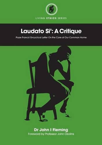 Laudato Si': A Critique. Pope Francis' Encyclical Letter on the Care of Our Common Home