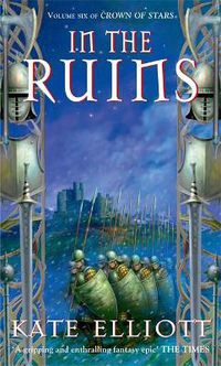 Cover image for In The Ruins: The Crown of Stars series: Book Six