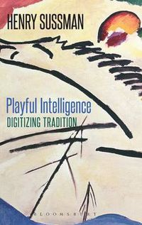 Cover image for Playful Intelligence: Digitizing Tradition