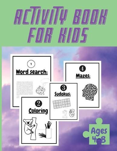 Cover image for Activity Book For Kids Ages 4-8: Totally Awesome Mazes and Puzzles For kids Ages 4-8 - My activity book, Coloring Pages, Mazes, Sudoku, Puzzles, Word search, and More.