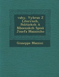 Cover image for Vahy, Vybran Z Liter RN Ch, Politick Ch A N Bo Ensk Ch Spis Josefa Mazziniho