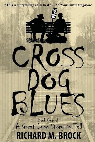 Cover image for Cross Dog Blues: Book One of A Great Long Story to Tell