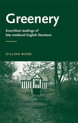 Cover image for Greenery: Ecocritical Readings of Late Medieval English Literature