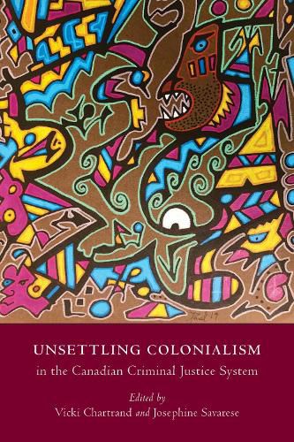 Cover image for Unsettling Colonialism in the Canadian Criminal Justice System