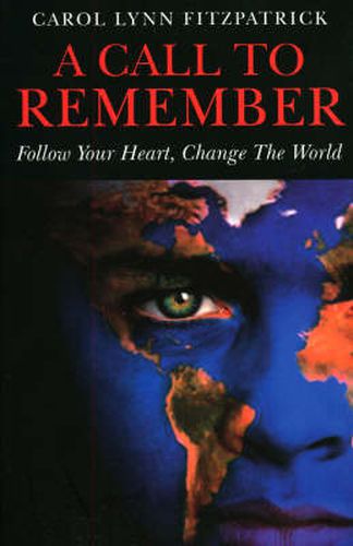 Call to Remember, A - Follow Your Heart, Change the World