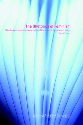 Cover image for The Rhetorics of Feminism: Readings in contemporary cultural theory and the popular press