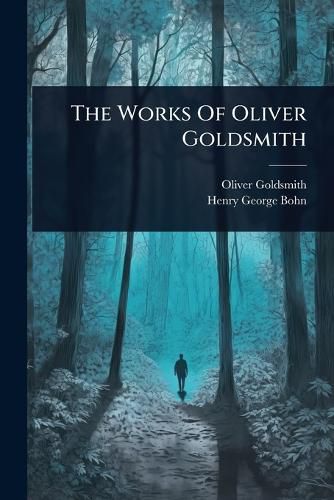 Cover image for The Works Of Oliver Goldsmith