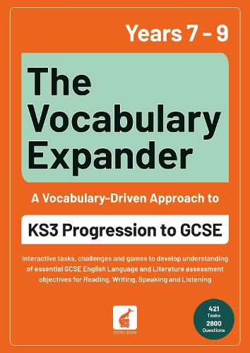 Cover image for The Vocabulary Expander: KS3 Progression to GCSE for Years 7 to 9